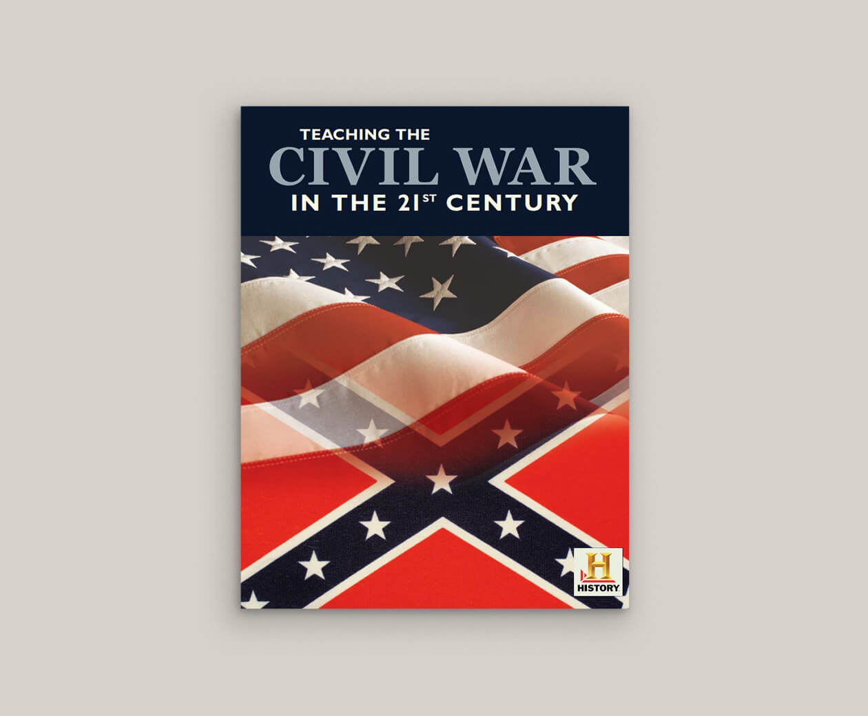 Teaching the Civil War in the 21st Century Booklet National History Day